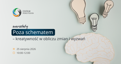 Warsztaty: Poza schematem - kreatywność w obliczu zmian i wyzwań