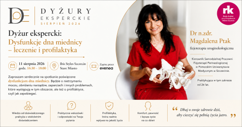 Dyżury eksperckie - Dr n. zdr Magdalena Ptak Dysfunkcje dna miednicy - leczenie i profilaktyka