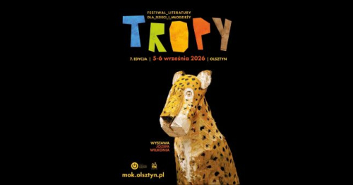7. Festiwal Literatury dla Dzieci i Młodzieży TROPY: Obudź w sobie zwierzę!