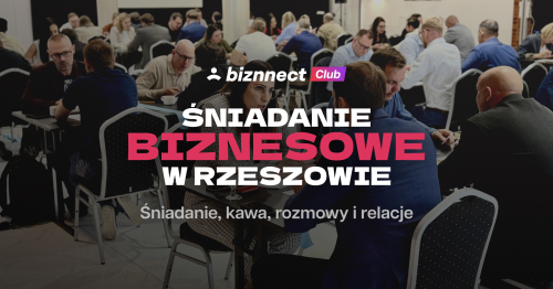 Śniadanie biznesowe w Rzeszowie | Biznnect Club