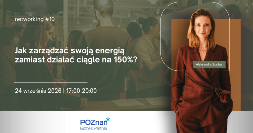 #10 Networking: Jak zarządzać swoją energią zamiast działać ciągle na 150%?