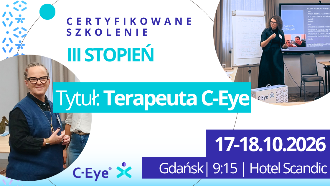 Certyfikowane szkolenie III stopnia dla terapeutów: C-Eye X w neurorehabilitacji i komunikacji alternatywnej (AAC)