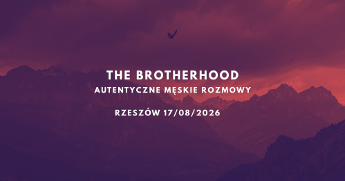 THE BROTHERHOOD | Autentyczne Męskie Rozmowy #RZESZÓW