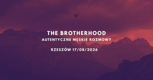 THE BROTHERHOOD | Autentyczne Męskie Rozmowy #RZESZÓW