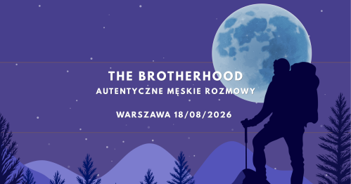 THE BROTHERHOOD | Autentyczne Męskie Rozmowy #WARSZAWA