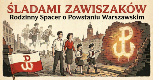 Śladami Zawiszaków. Rodzinny spacer o Powstaniu Warszawskim