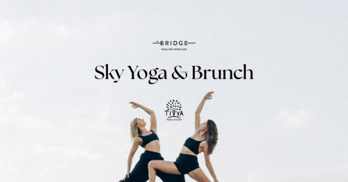 Sky Yoga & Brunch w The Bridge Wrocław