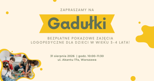 Gadułki - bezpłatne pokazowe zajecia logopedyczne dla dzieci w wieku 3-4 lata.