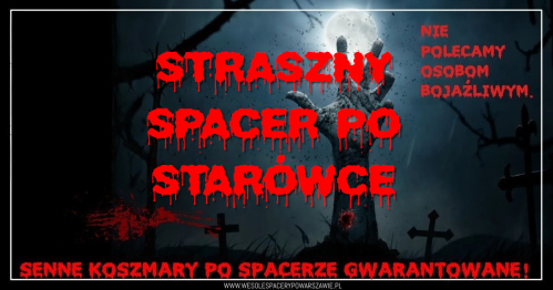 Straszny spacer po Starówce - niedziela 23 sierpnia 2026 r.