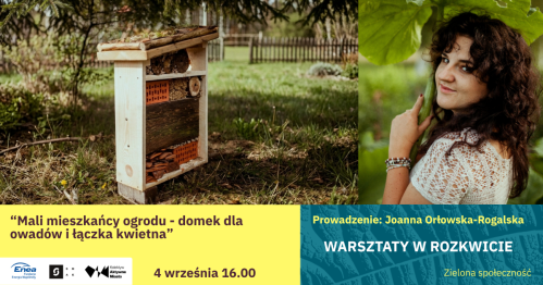 Mali mieszkańcy ogrodu - domek dla owadów i łąka kwietna. Warsztaty w Rozkwicie