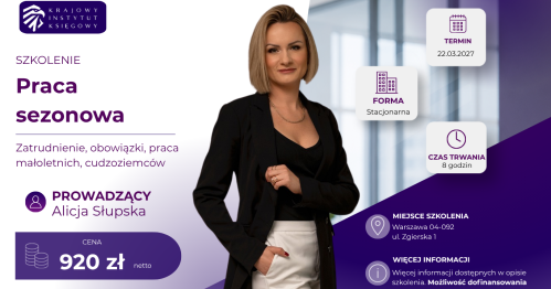 Praca sezonowa - zatrudnienie, obowiązki, praca małoletnich, cudzoziemców