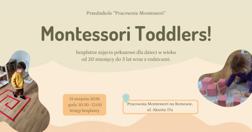 Montessori Toddlers - bezpłatne pokazowe zajęcia dla dzieci w wieku 20 mies.- 3 l.