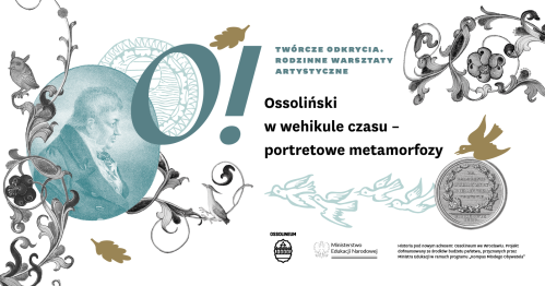 Ossoliński w wehikule czasu - O! Twórcze odkrycia w Ossolineum