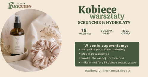 Kobiecy warsztat: Scrunchie i hydrolaty w Funccino