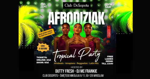 AFRODIZIAK: The Tropical Party Edition @ Club DoSopotu!