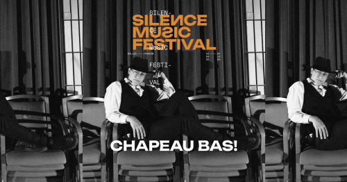 CHAPEAU BAS! // SILENCE Music Festival 2026 // 3.09