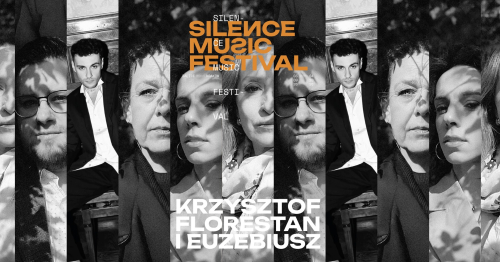 KRZYSZTOF, FLORESTAN I EUZEBIUSZ // SILENCE Music Festival 2026 // 6.09