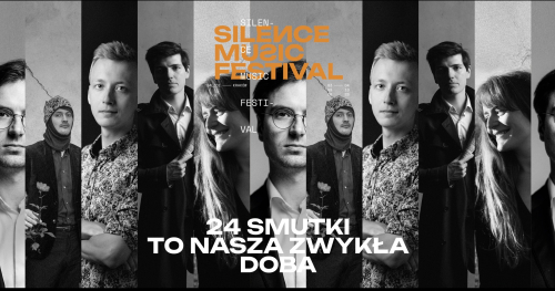 24 SMUTKI TO NASZA ZWYKŁA DOBA // SILENCE Music Festival 2026 // 12.09