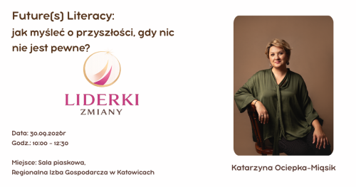Liderki Zmiany / jak myśleć o przyszłości, gdy nic nie jest pewne?