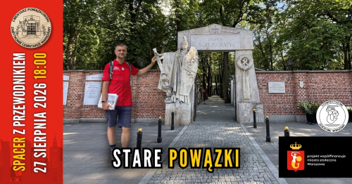 [27.08 18:00] Zabytkowe cmentarze Warszawy: 4/5 Stare Powązki [darmowy spacer z przewodnikiem]