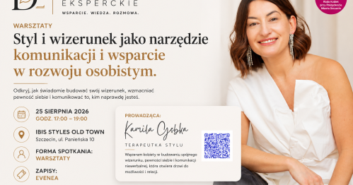 Wakacyjny Dyżur Eksperta - Kamila Gębka - Styl i wizerunek jako narzędzie komunikacji i wsparcie w rozwoju osobistym