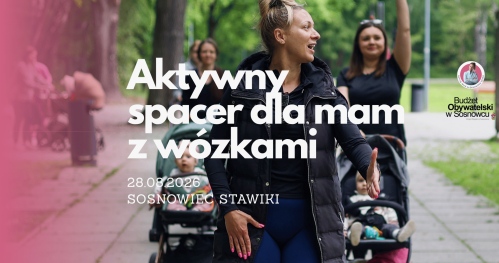 MUMMoc! W Sosnowcu: Aktywny spacer dla mam z maluszkami i wózkami 28.08