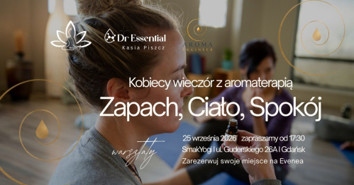 Zapach, Ciało, Spokój czyli wieczór aromaterapii w Smak Yogi