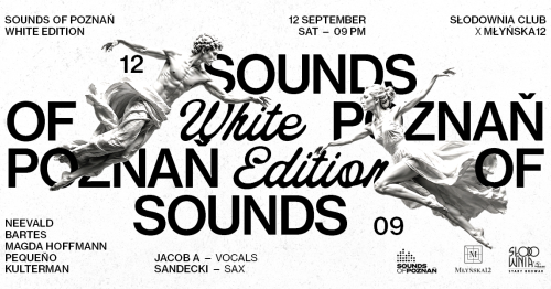 SOUNDS OF POZNAŃ 29. | WHITE EDITION SŁODOWNIA × MŁYŃSKA12
