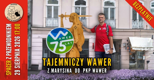 [TERMIN 1: 29.08, 17:00] Tajemniczy Wawer: Z Marysina do PKP Wawer [darmowy spacer z przewodnikiem PTTK]