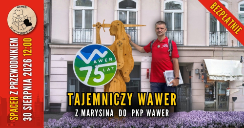 [TERMIN 2: 30.08, 12:00] Tajemniczy Wawer: Z Marysina do PKP Wawer [darmowy spacer z przewodnikiem PTTK]