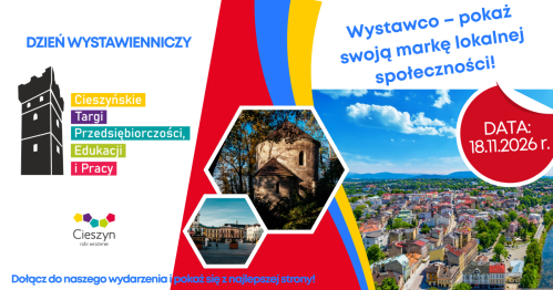 Cieszyńskie Targi Przedsiębiorczości, Edukacji i Pracy - Giełda Wystawców 18.11.2026