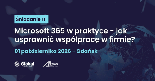Śniadanie IT: Microsoft 365 w praktyce - jak usprawnić współpracę w firmie?