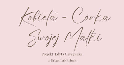 KOBIETA - Córka Swojej Matki