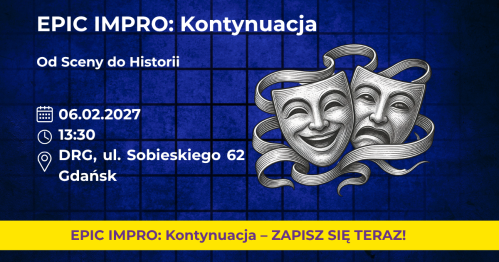 EPIC IMPRO: Kontynuacja. Grupa Rozszerzona 06.02.2027