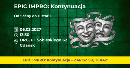 EPIC IMPRO: Kontynuacja. Grupa Rozszerzona 06.03.2027