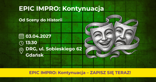 EPIC IMPRO: Kontynuacja. Grupa Rozszerzona 03.04.2027