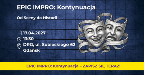 EPIC IMPRO: Kontynuacja. Grupa Rozszerzona 17.04.2027