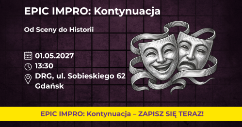 EPIC IMPRO: Kontynuacja. Grupa Rozszerzona 01.05.2027