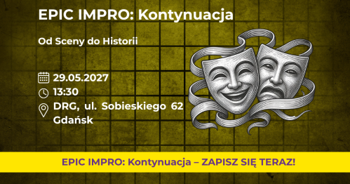 EPIC IMPRO: Kontynuacja. Grupa Rozszerzona 29.05.2027
