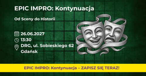 EPIC IMPRO: Kontynuacja. Grupa Rozszerzona 26.06.2027