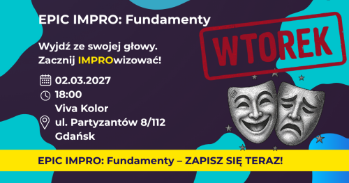 EPIC IMPRO: Fundamenty. Grupa Podstawowa WTOREK 02.03.2027