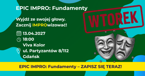 EPIC IMPRO: Fundamenty. Grupa Podstawowa WTOREK 13.04.2027