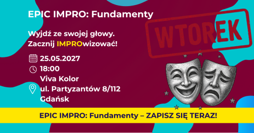 EPIC IMPRO: Fundamenty. Grupa Podstawowa WTOREK 25.05.2027
