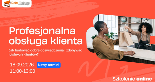 SZKOLENIE ONLINE: Profesjonalna obsługa klienta | NOWY TERMIN!