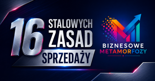 Szesnaście stalowych zasad sprzedaży. Szkolenie online. 26-27.09 10:00-14:00