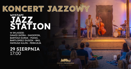 Koncert Jazzowy w Zamku Przecław | Jazz Station