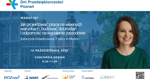 Jak projektować pracę na własnych warunkach, budować dobrostan  i odporność na wypalenie zawodowe