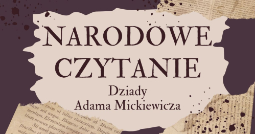 Narodowe Czytanie - "Dziady" Adama Mickeiwicza