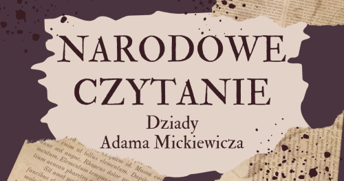 Narodowe Czytanie - "Dziady" Adama Mickeiwicza