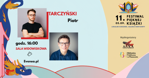 11. Festiwal Pięknej Książki - spotkanie autorskie z Piotrem Tarczyńskim i Łukaszem Pawłowskim